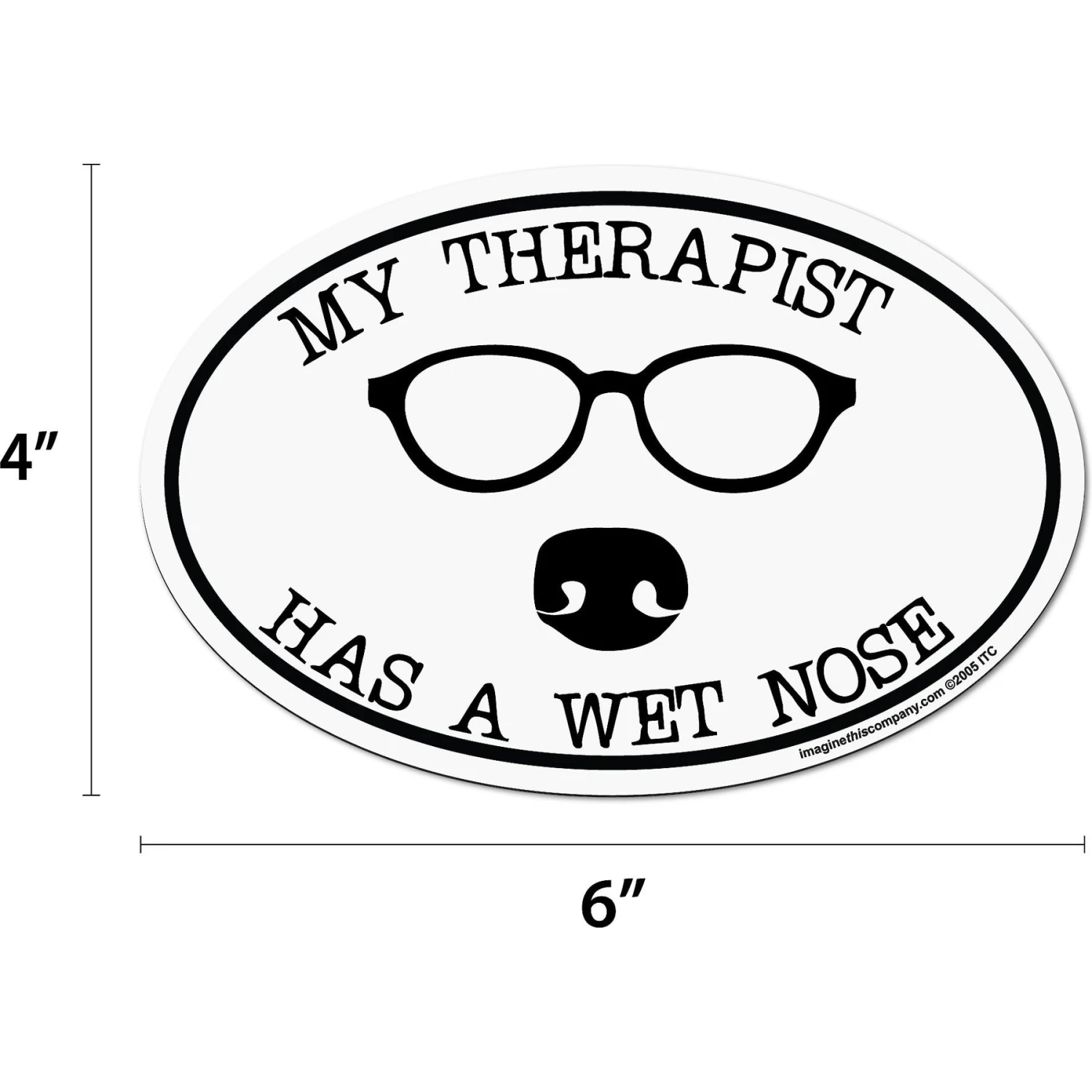 Imagine This Company "My Therapist Has A Wet Nose" Magnet 4 Imagine This Company "My Therapist Has A Wet Nose" Magnet - Image 2