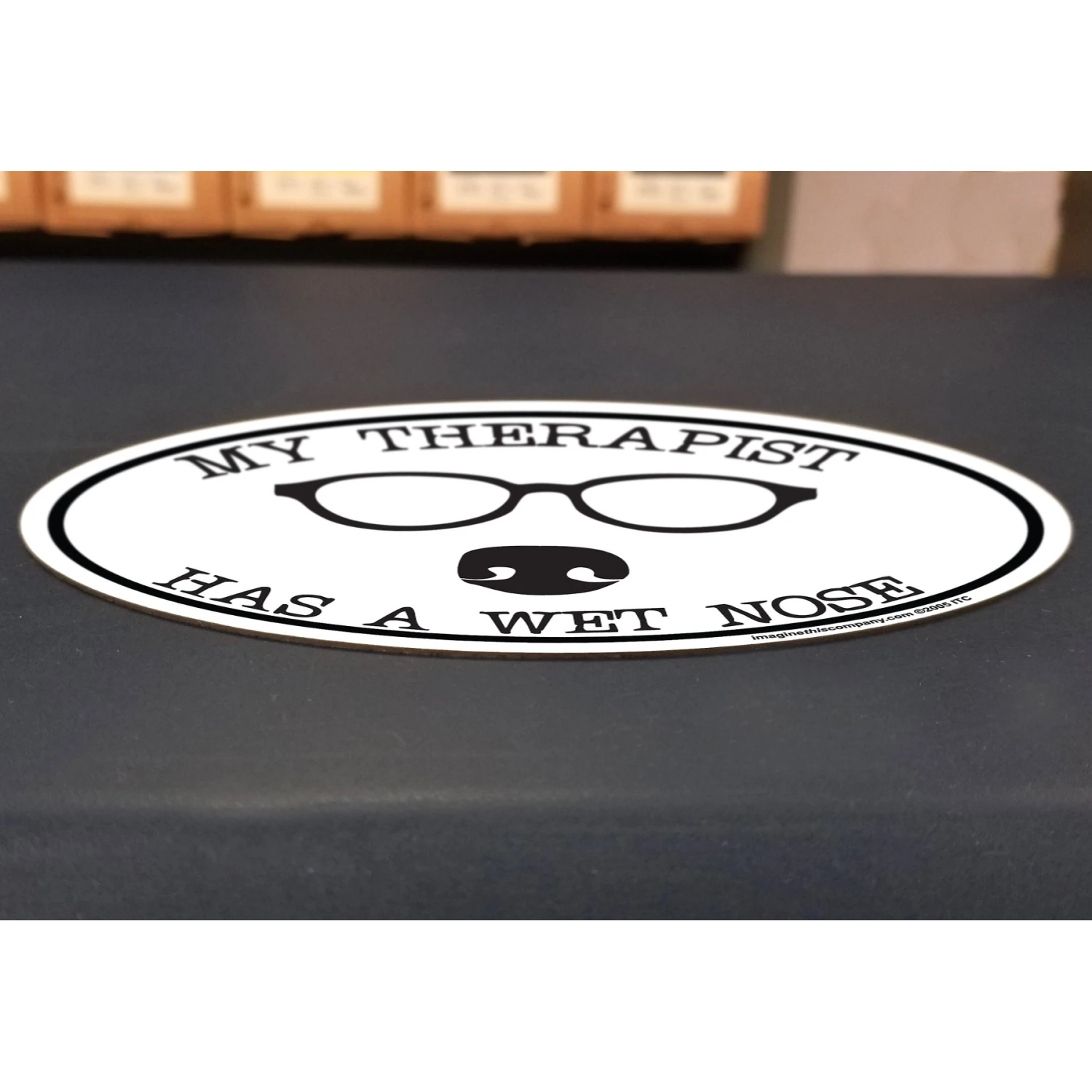 Imagine This Company "My Therapist Has A Wet Nose" Magnet 6 Imagine This Company "My Therapist Has A Wet Nose" Magnet - Image 4