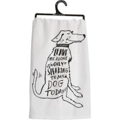 Primitives By Kathy "Only Speaking To My Dog" Dish Towel