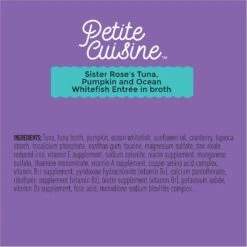 Petite Cuisine Sister Rose's Tuna, Pumpkin & Ocean Whitefish Entrée In Broth Grain-Free Wet Cat Food, 2.8-oz Can, Case Of 24 15 Petite Cuisine Sister Rose's Tuna, Pumpkin & Ocean Whitefish Entrée In Broth Grain-Free Wet Cat Food, 2.8-oz Can, Case Of 24 -Furry Friends 200544 PT5. AC SS1800 V1571282077
