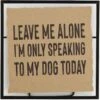 Mud Pie Funny Kraft Leave Me Alone Dog Plaque 1 Mud Pie Funny Kraft Leave Me Alone Dog Plaque -Furry Friends 371110 MAIN. AC SS1800 V1646272653
