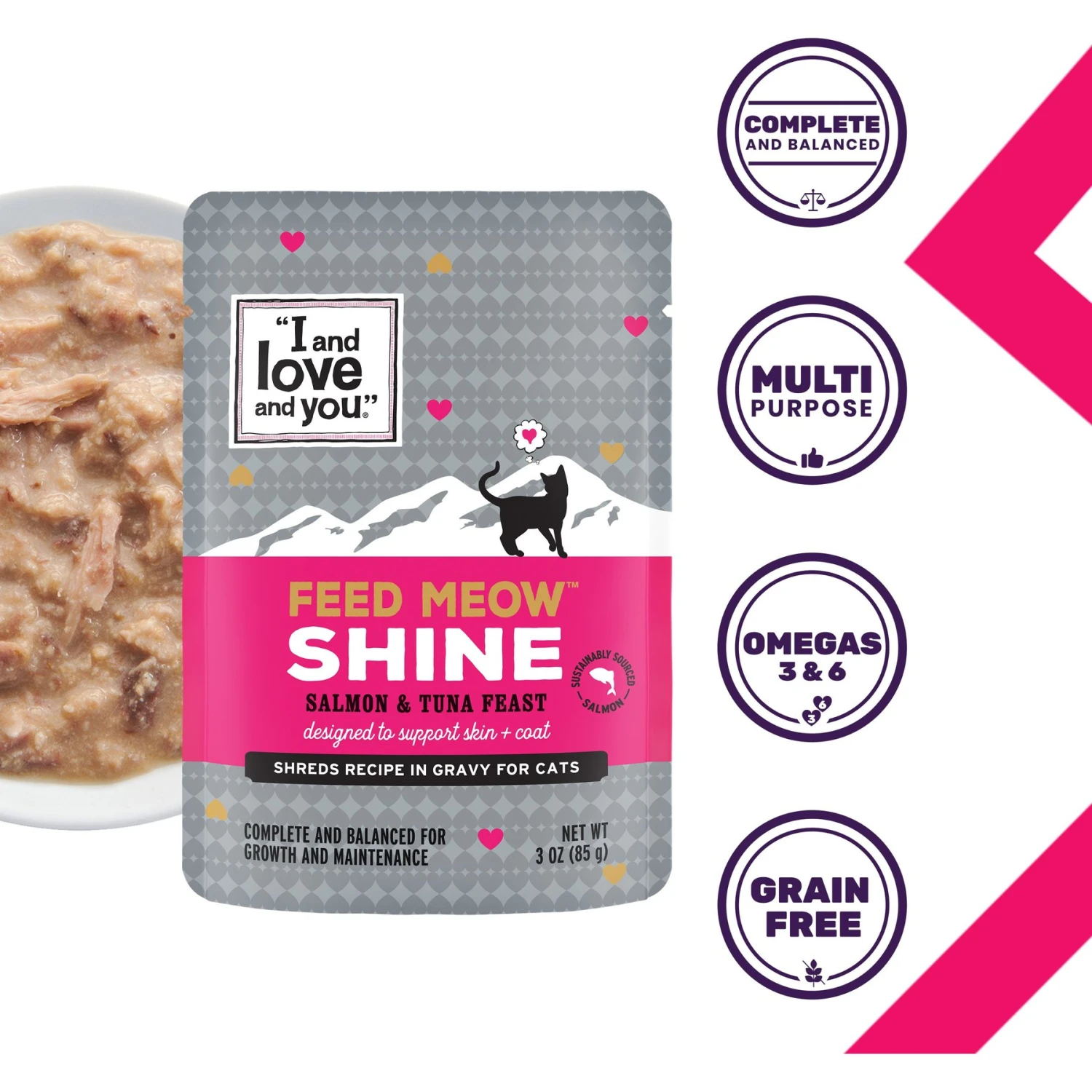 I And Love And You Feed Meow Shine Salmon & Tuna Grain-Free Chunks In Gravy Wet Cat Food, 3-oz Pouch, Case Of 24 4 I And Love And You Feed Meow Shine Salmon & Tuna Grain-Free Chunks In Gravy Wet Cat Food, 3-oz Pouch, Case Of 24 - Image 2