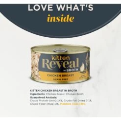 Reveal Natural Limited Ingredient Grain-Free Chicken Breast In Broth Wet Kitten Food, 2.47-oz, Case Of 12 -Furry Friends 752446 PT2. AC SS1800 V1673648125