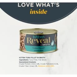 Reveal Natural Limited Ingredient Grain-Free Tuna Fillet In Broth Wet Kitten Food, 2.47-oz, Case Of 12 11 Reveal Natural Limited Ingredient Grain-Free Tuna Fillet In Broth Wet Kitten Food, 2.47-oz, Case Of 12 -Furry Friends 752494 PT2. AC SS1800 V1673648067